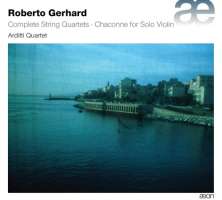 Gerhard: Complete String Quartets & Chaconne for Solo Violin